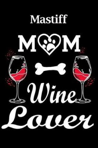 Cover of Mastiff Mom Wine Lover