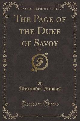 Book cover for The Page of the Duke of Savoy, Vol. 1 (Classic Reprint)