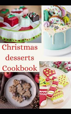 Book cover for Christmas desserts Cookbook