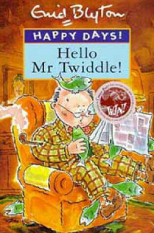 Hello Mr. Twiddle