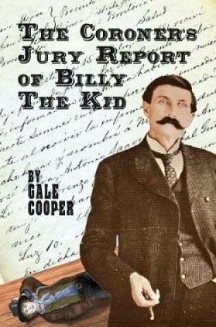 Cover of The Coroner's Jury Report of Billy The Kid