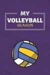 Book cover for My Volleyball Season