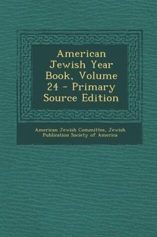 Cover of American Jewish Year Book, Volume 24 - Primary Source Edition