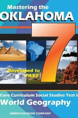 Cover of Mastering the 7th Grade Oklahoma Core Curriculum Social Studies Test in World Geography