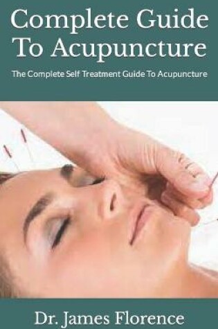 Cover of Complete Guide To Acupuncture