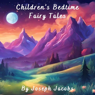Book cover for Children’s Bedtime Fairy Tales by Joseph Jacobs