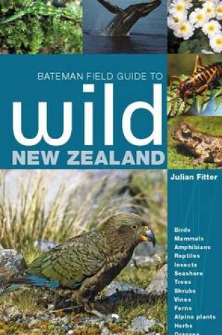 Cover of Bateman Field Guide to Wild New Zealand