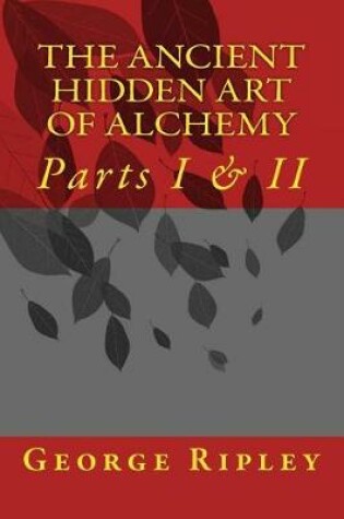 Cover of The Ancient Hidden Art of Alchemy