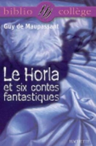 Cover of Le Horla et six contes fantastiques