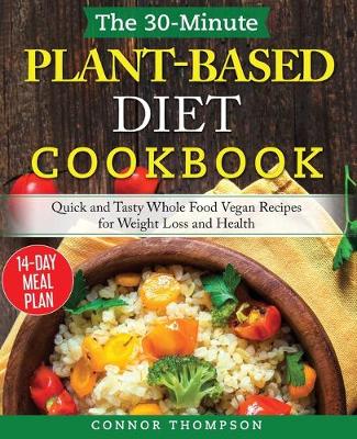 Book cover for The 30-Minute Plant Based Diet Cookbook