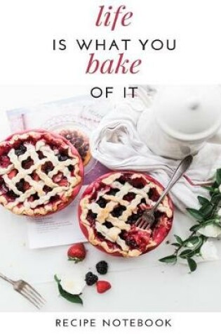 Cover of Life is What You Bake of It