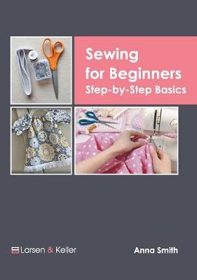 Cover of Sewing for Beginners: Step-By-Step Basics