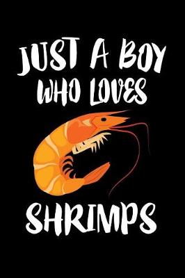 Book cover for Just A Boy Who Loves Shrimps