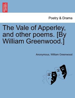 Book cover for The Vale of Apperley, and Other Poems. [By William Greenwood.]