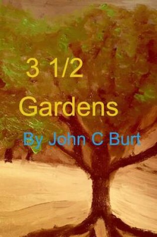 Cover of 3 1/2 Gardens