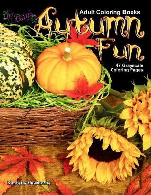 Book cover for Adult Coloring Books Autumn Fun 47 Grayscale Coloring Pages