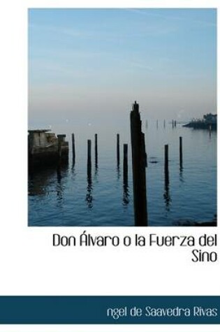 Cover of Don Alvaro O La Fuerza del Sino