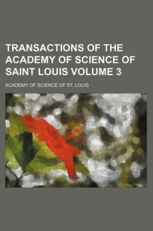 Cover of Transactions of the Academy of Science of Saint Louis Volume 3