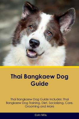 Book cover for Thai Bangkaew Dog Guide Thai Bangkaew Dog Guide Includes