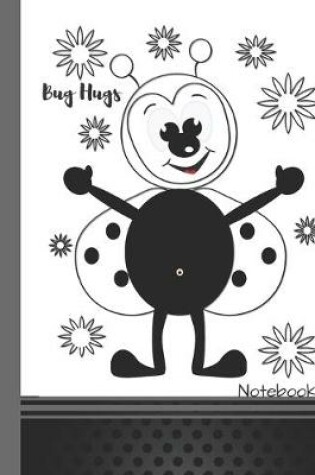 Cover of Bug Hugs Notebook