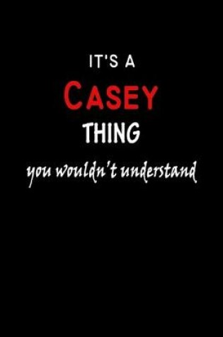 Cover of It's a Casey Thing You Wouldn't Understandl