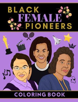 Book cover for Black Female Pioneers Coloring Book