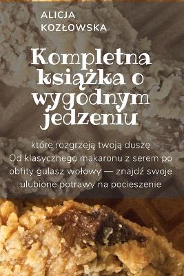 Cover of Kompletna książka o wygodnym jedzeniu