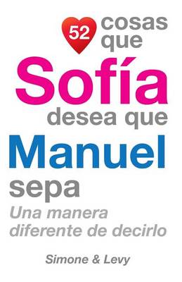 Book cover for 52 Cosas Que Sofía Desea Que Manuel Sepa