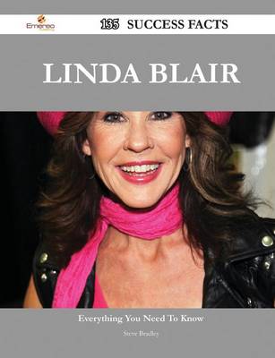 Book cover for Linda Blair 135 Success Facts - Everything You Need to Know about Linda Blair