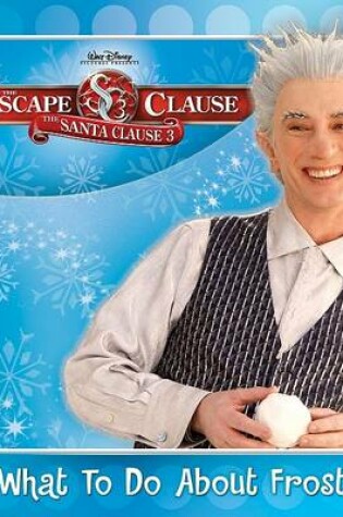 Cover of Escape Clause, the What to Do about Frost?