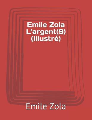 Book cover for Emile Zola L'argent(9) (Illustre)