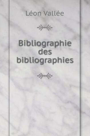 Cover of Bibliographie des bibliographies