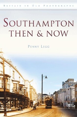 Cover of Southampton Then & Now