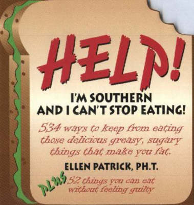 Book cover for Help! I'm Southern and I Can't Stop Eating!