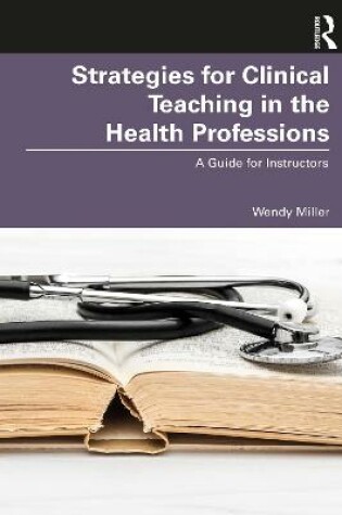 Cover of Strategies for Clinical Teaching in the Health Professions