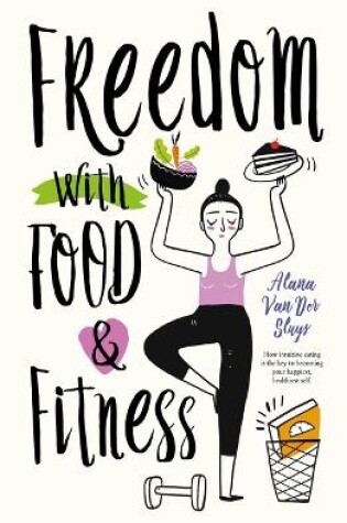 Cover of Freedom with Food and Fitness