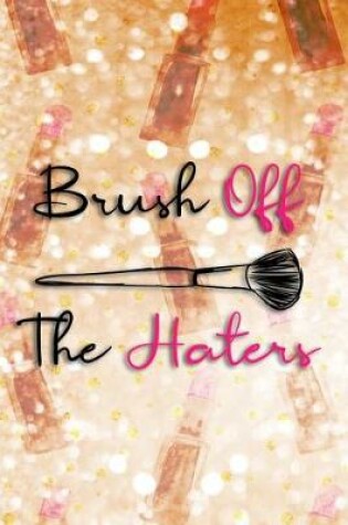 Cover of Brush Off the Haters