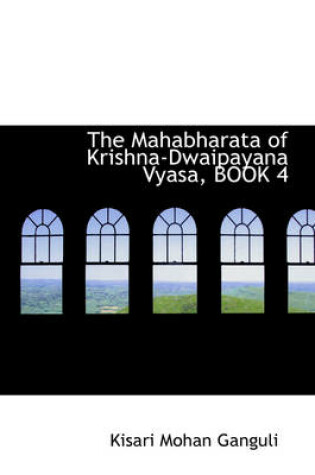 Cover of The Mahabharata of Krishna-Dwaipayana Vyasa, Book 4