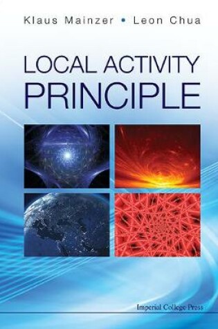 Cover of Local Activity Principle: The Cause Of Complexity And Symmetry Breaking