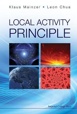 Book cover for Local Activity Principle: The Cause Of Complexity And Symmetry Breaking