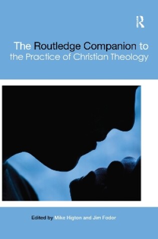 Cover of The Routledge Companion to the Practice of Christian Theology