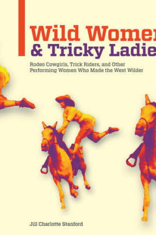 Cover of Wild Women and Tricky Ladies