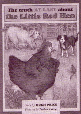 Book cover for Truth at Last About the Little Red Hen