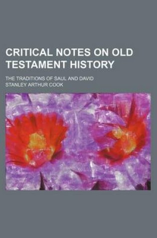 Cover of Critical Notes on Old Testament History; The Traditions of Saul and David