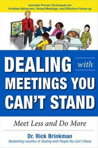 Cover of Dealing with Meetings You Can't Stand: Meet Less and Do More