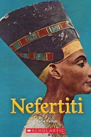 Cover of Nefertiti (a True Book: Queens and Princesses) (Library Edition)