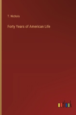 Cover of Forty Years of American Life