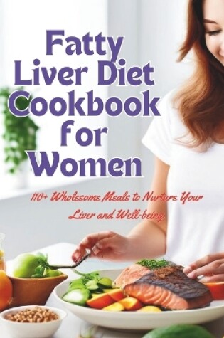 Cover of Fatty Liver Diet Cookbook for Women