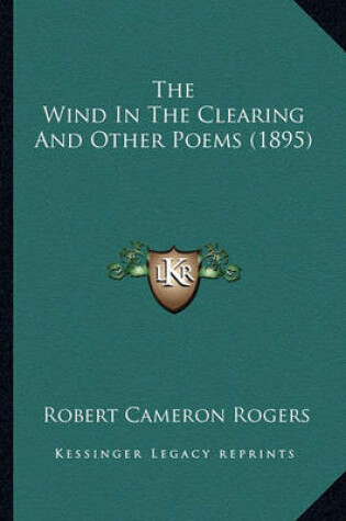 Cover of The Wind in the Clearing and Other Poems (1895)