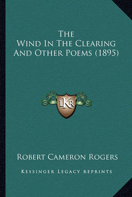 Book cover for The Wind in the Clearing and Other Poems (1895)